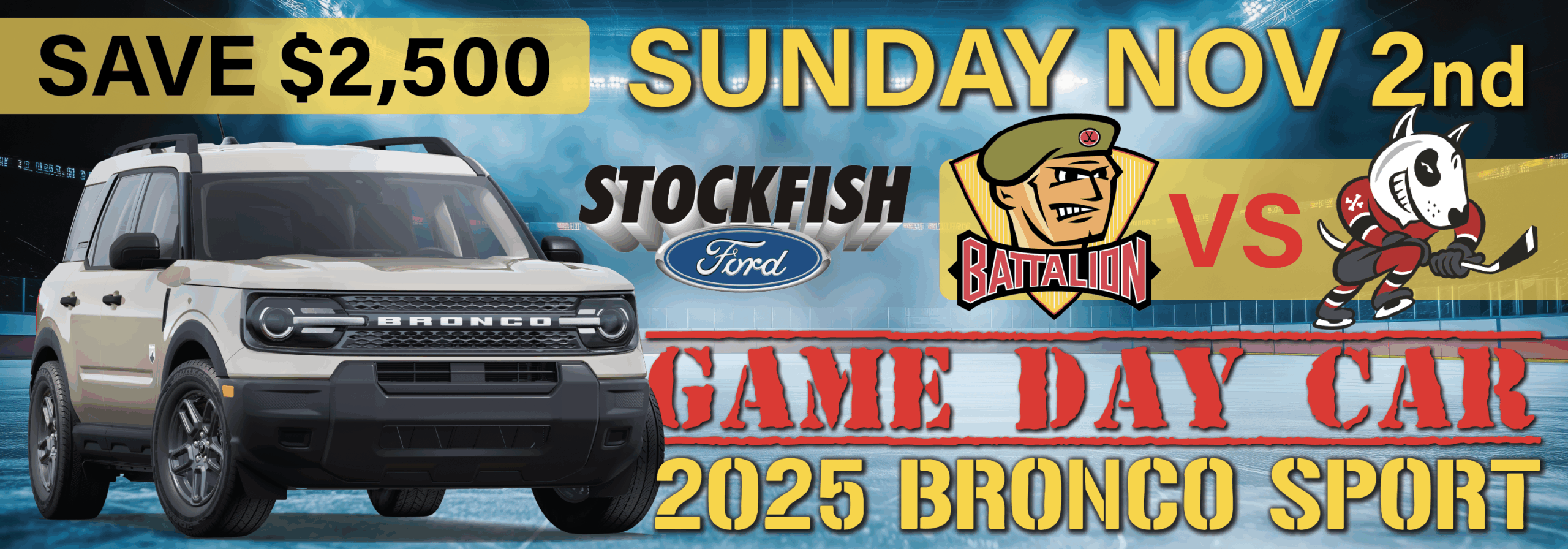 Promotional image for Stockfish Ford's Game Day event featuring a 2025 Ford Bronco Sport, highlighting a $2,500 savings on purchases. Event scheduled for Sunday, November 2nd, with a matchup between Stockfish and Battalion.