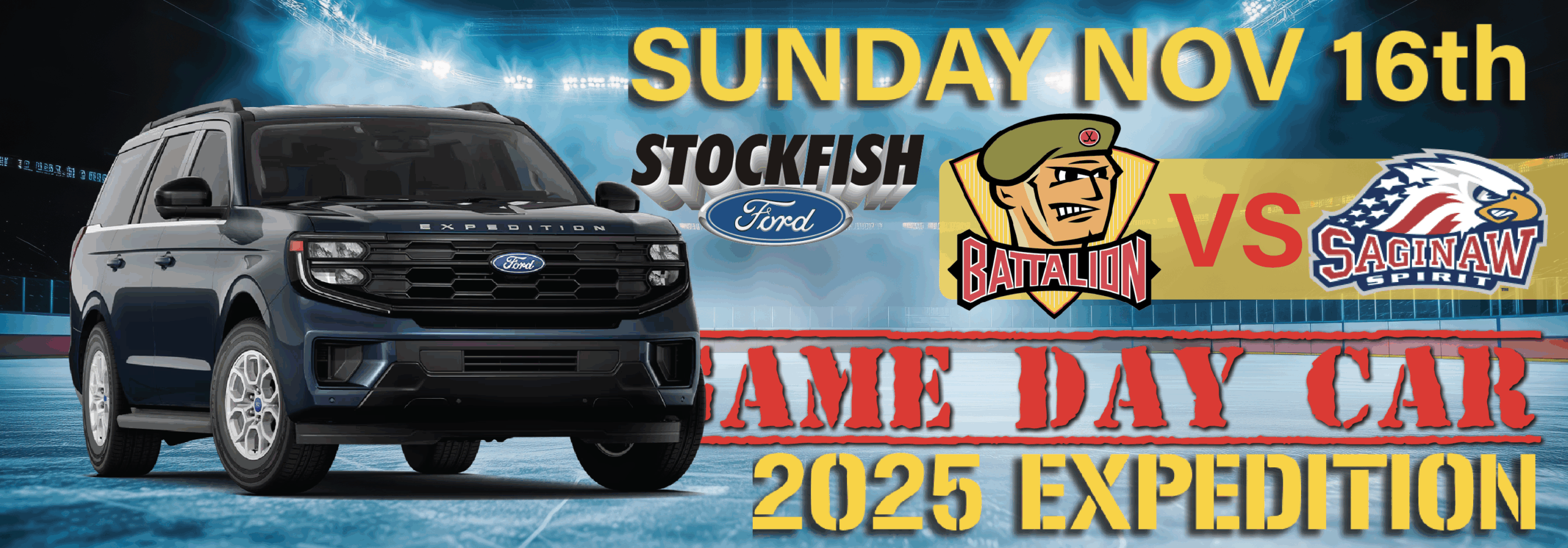 2025 Ford Expedition promoting a game day event for Stockfish Ford featuring the Battalion vs. Saginaw Spirit on November 16th.