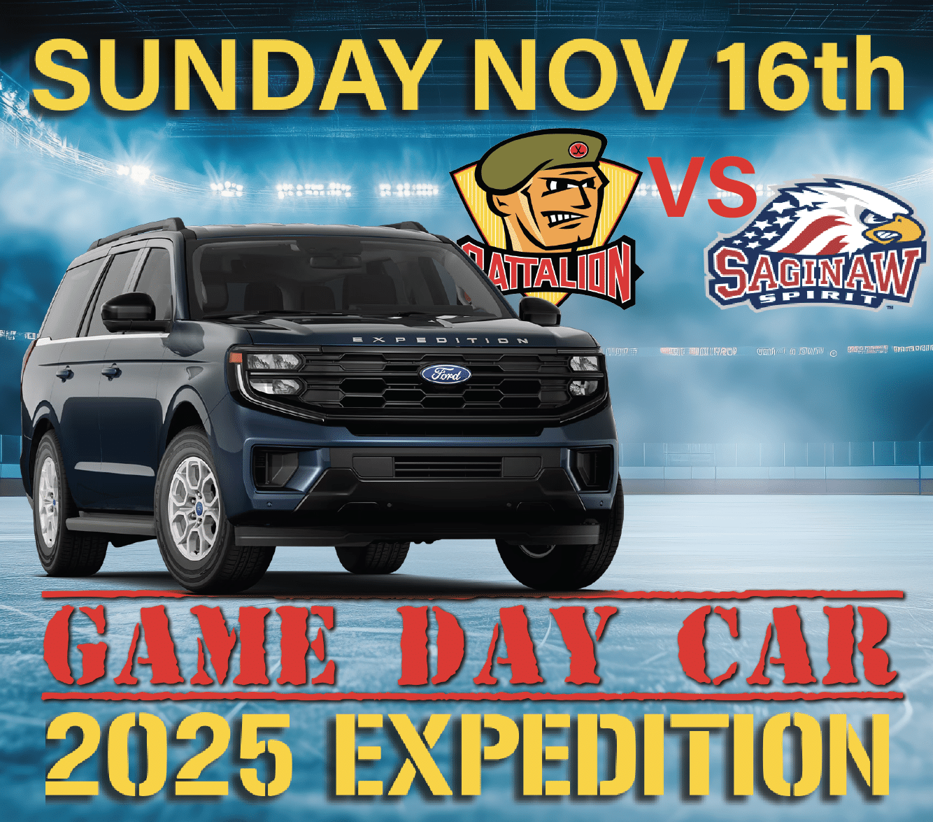 2025 Ford Expedition featured as the game day car for the matchup between the Battalion and Saginaw Spirit on Sunday, November 16th. The image highlights the vehicle in an ice rink setting with promotional graphics.