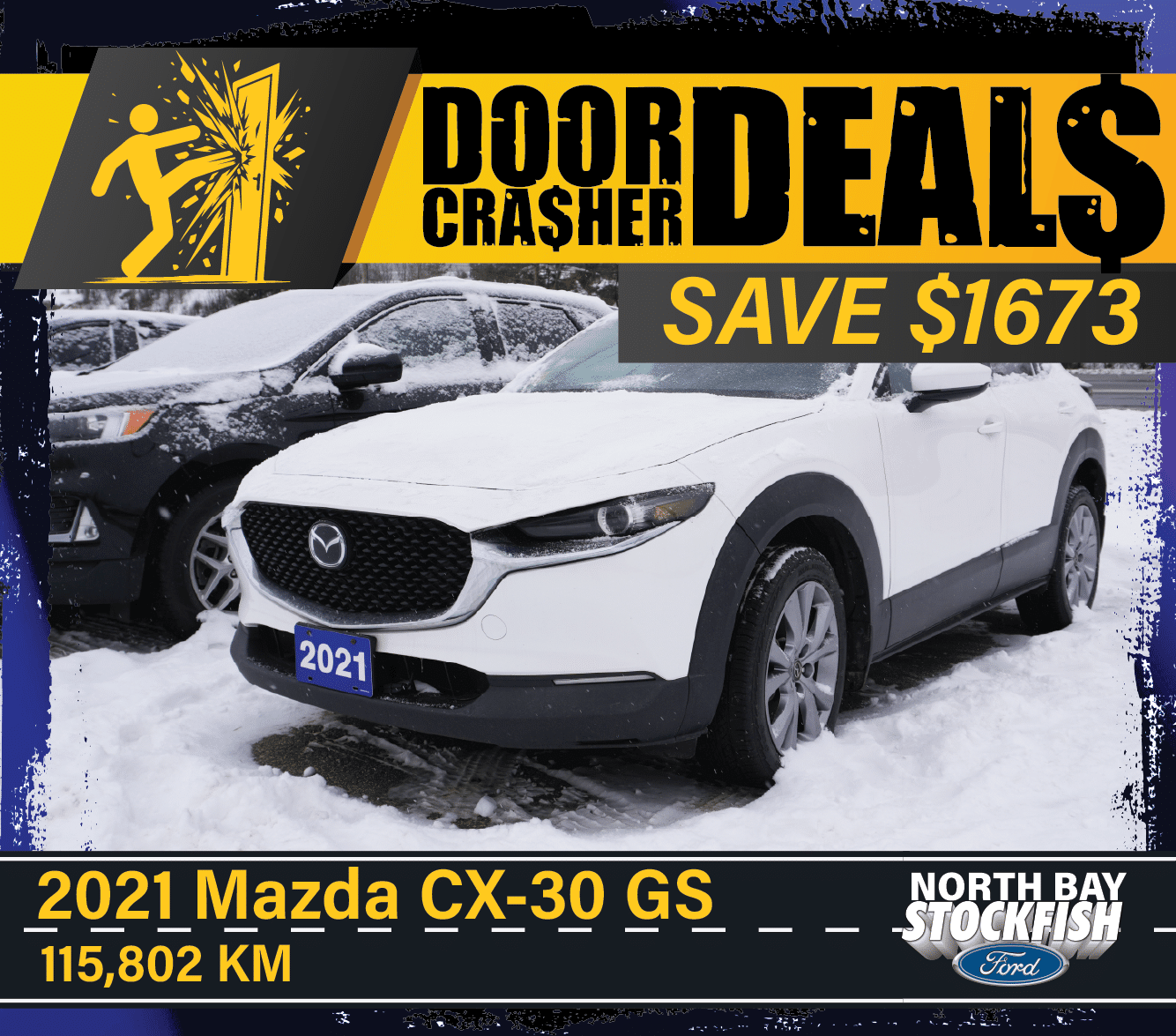 2021 Mazda CX-30 GS parked in snow, featuring a price tag showing a savings of $1,673 and a mileage of 115,802 km, promoted by North Bay Stockfish Ford.
