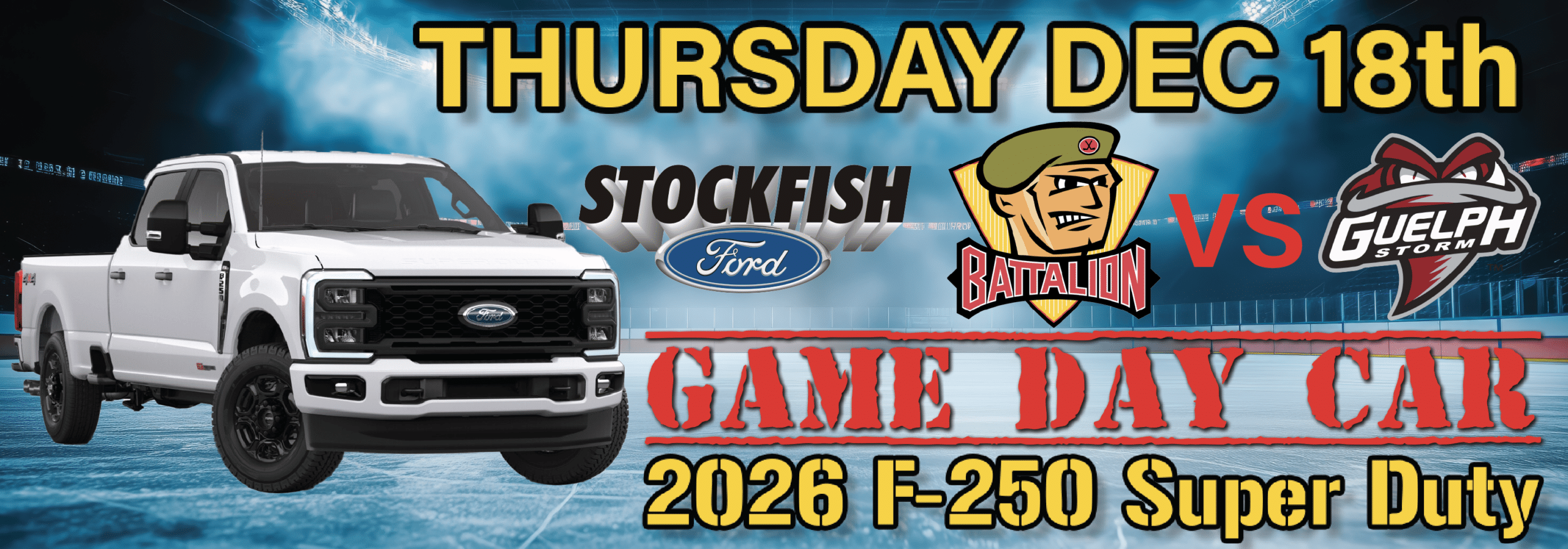 Image promoting a game day event featuring a 2026 Ford F-250 Super Duty truck, with logos for Stockfish Ford, North Bay Battalion, and Guelph Storm, set against an ice rink background. The event is scheduled for Thursday, December 18th.