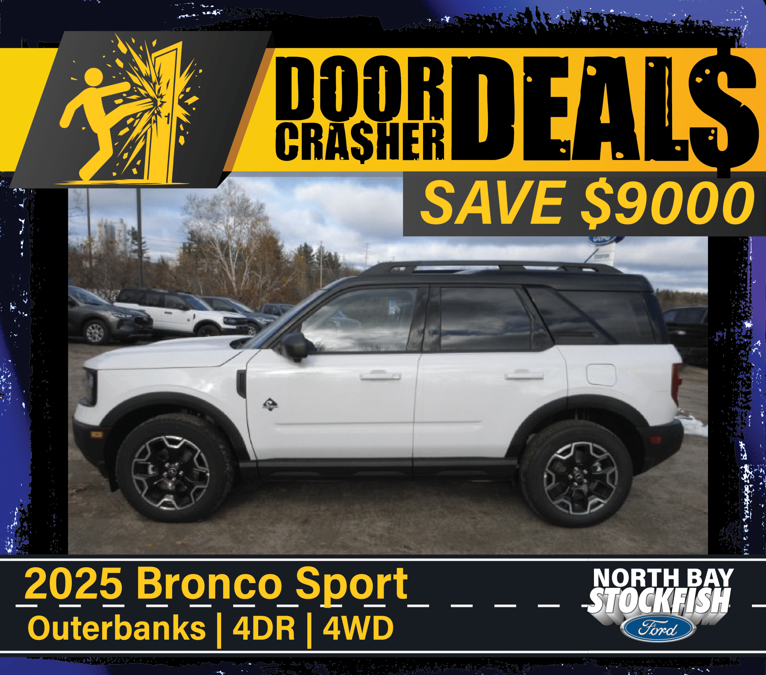 2025 Bronco Sport Outerbanks 4WD on sale; save $9000 with Door Crasher Deals at North Bay Stockfish Ford.