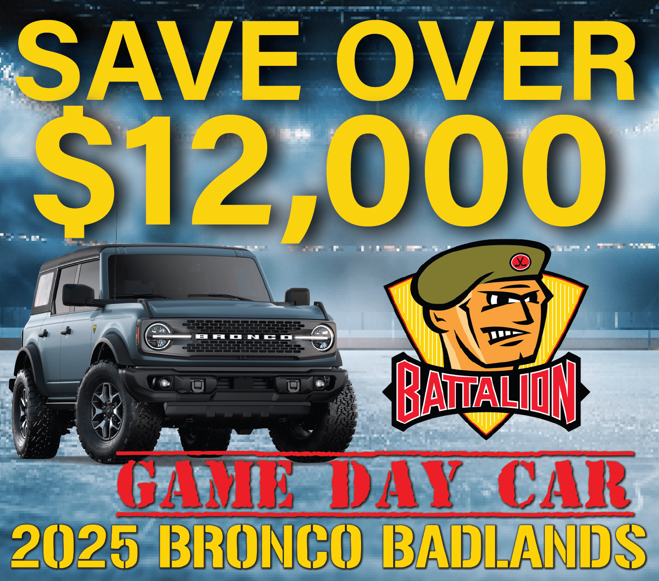 Discount ad for 2025 Bronco Badlands, featuring a vehicle, "Save Over $12,000" text, and a Battalion logo.