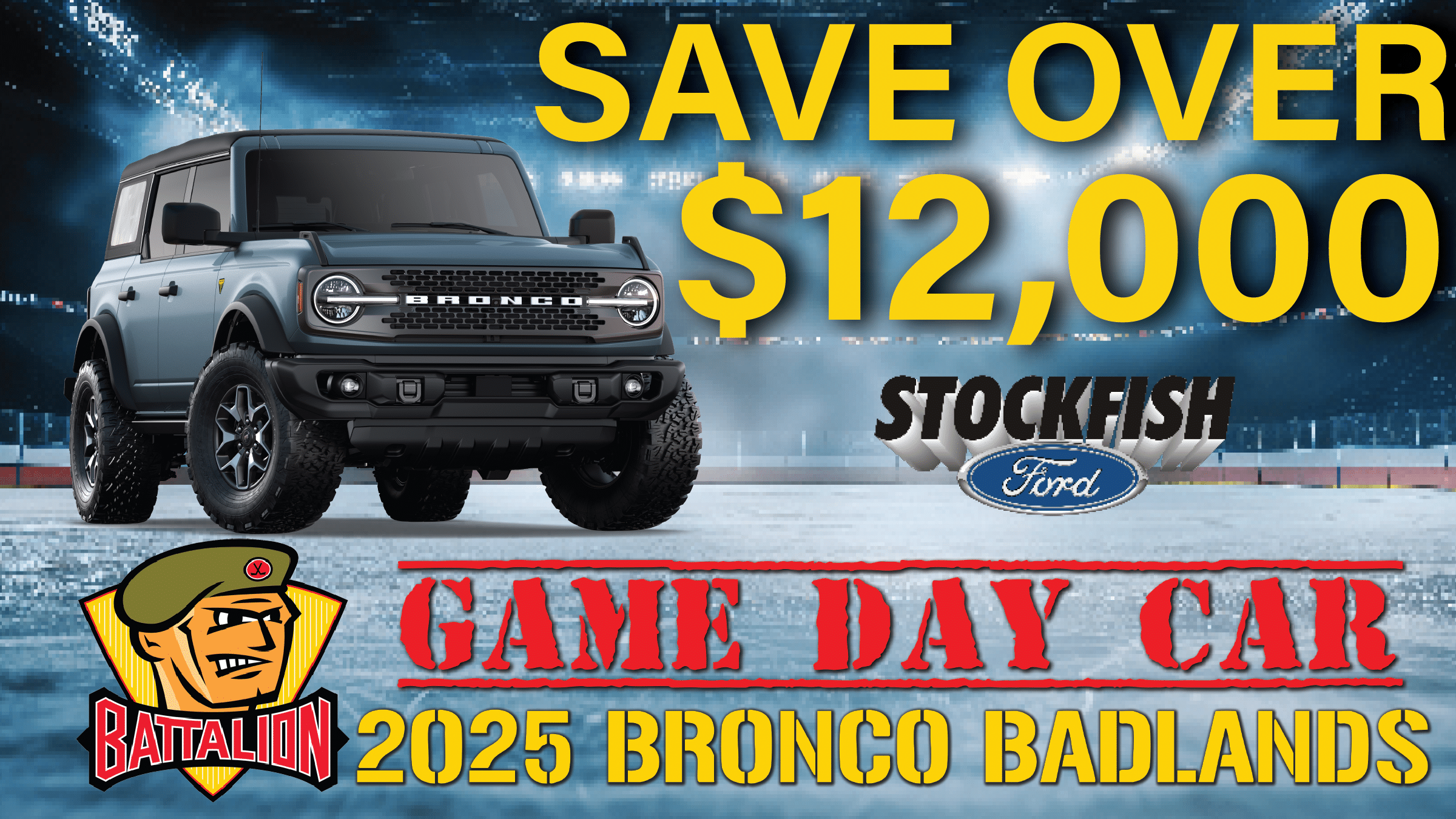 2025 Bronco Badlands promotion by Stockfish Ford. Offers over $12,000 savings and game day branding.