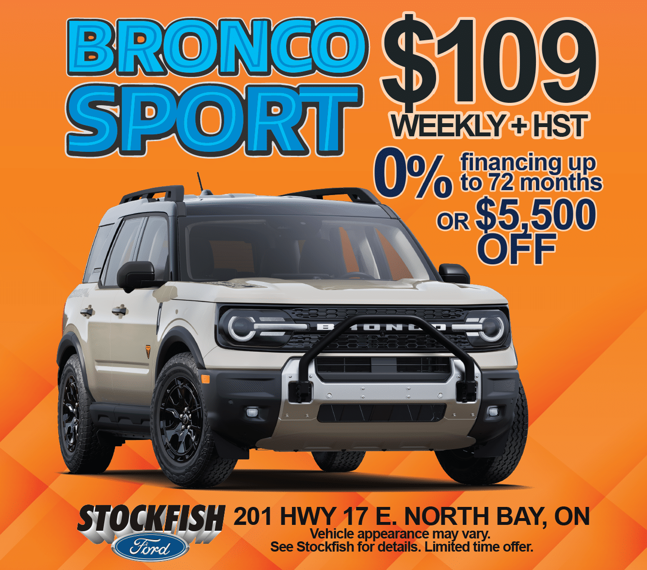 Bronco Sport offer: $109 weekly, 0% financing for 72 months or $5,500 off at Stockfish Ford, North Bay, ON.