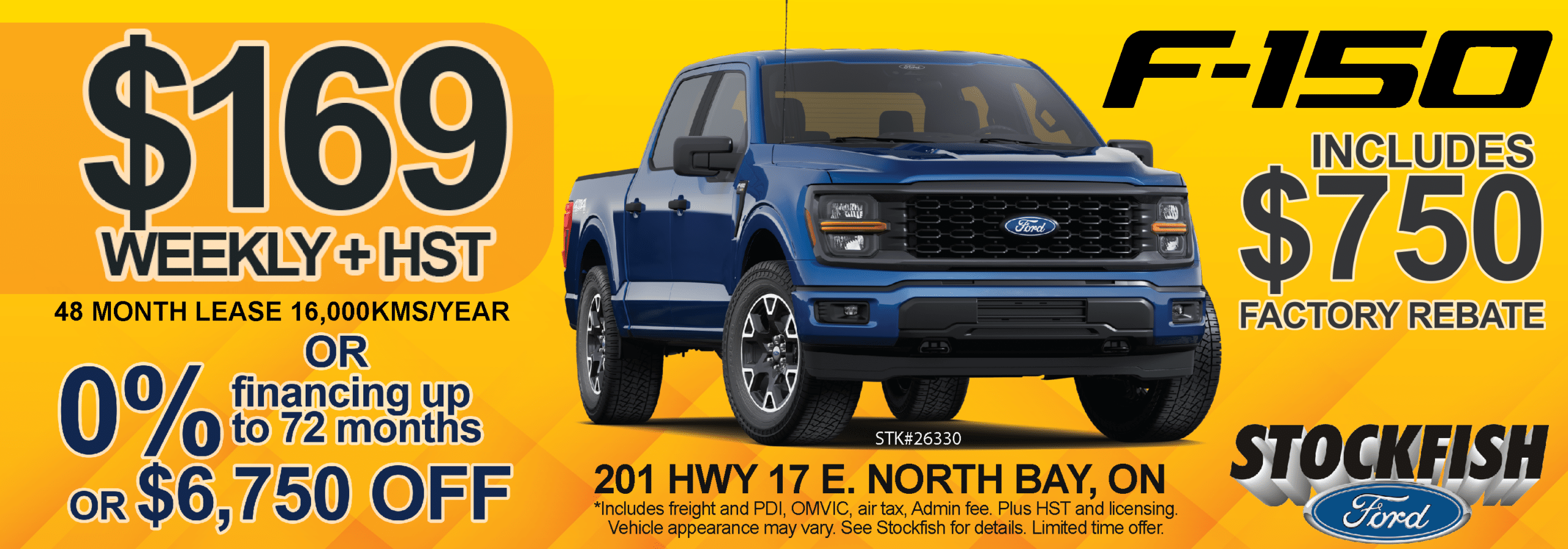 Ford F-150 lease offer: $169 weekly plus HST, includes $750 rebate, Stockfish Ford, North Bay, ON.