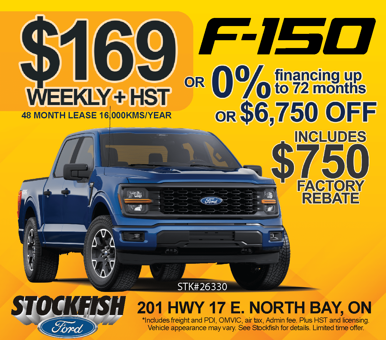 Ford F-150 offer: $169 weekly lease or 0% financing, $6,750 off, $750 rebate. Stockfish Ford, North Bay.