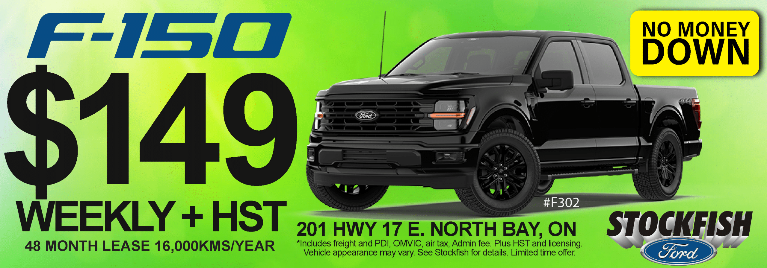 Lease a Ford F-150 for $149 weekly, no money down at Stockfish Ford, North Bay, Ontario. Limited time offer.
