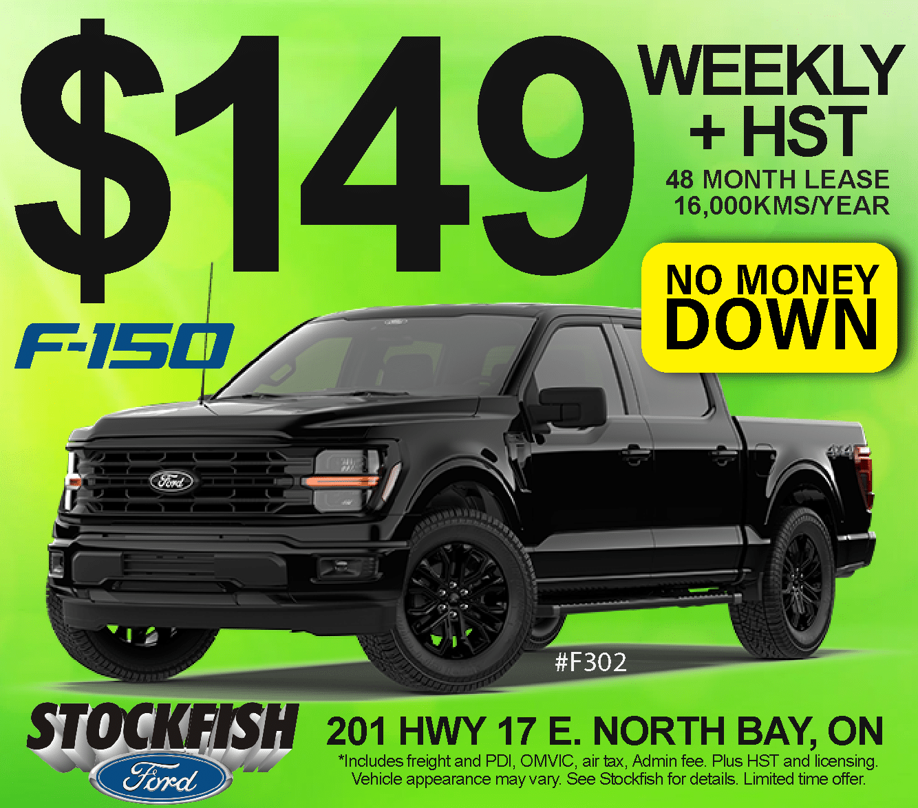 Black Ford F-150 lease offer: $149 weekly, no money down, 48-months, 16,000 km/year. Stockfish Ford, North Bay.