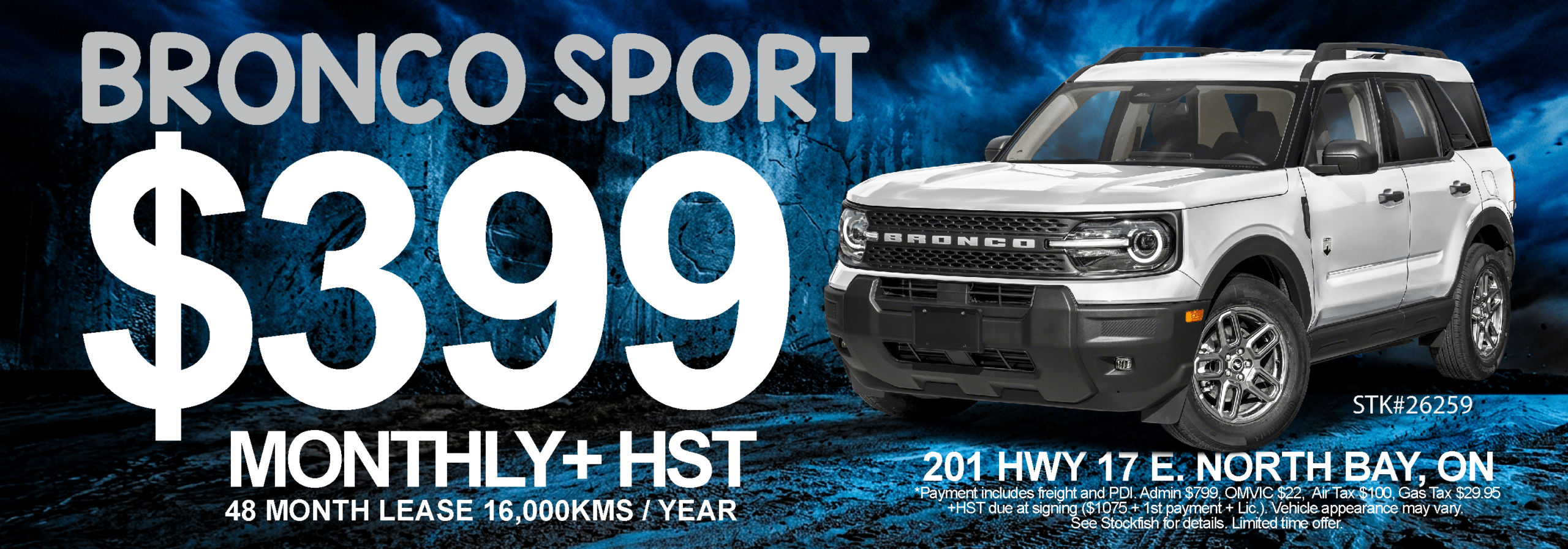 Bronco Sport lease offer: $399 monthly plus HST for 48 months. 201 Hwy 17 E, North Bay, ON. Limited time offer.