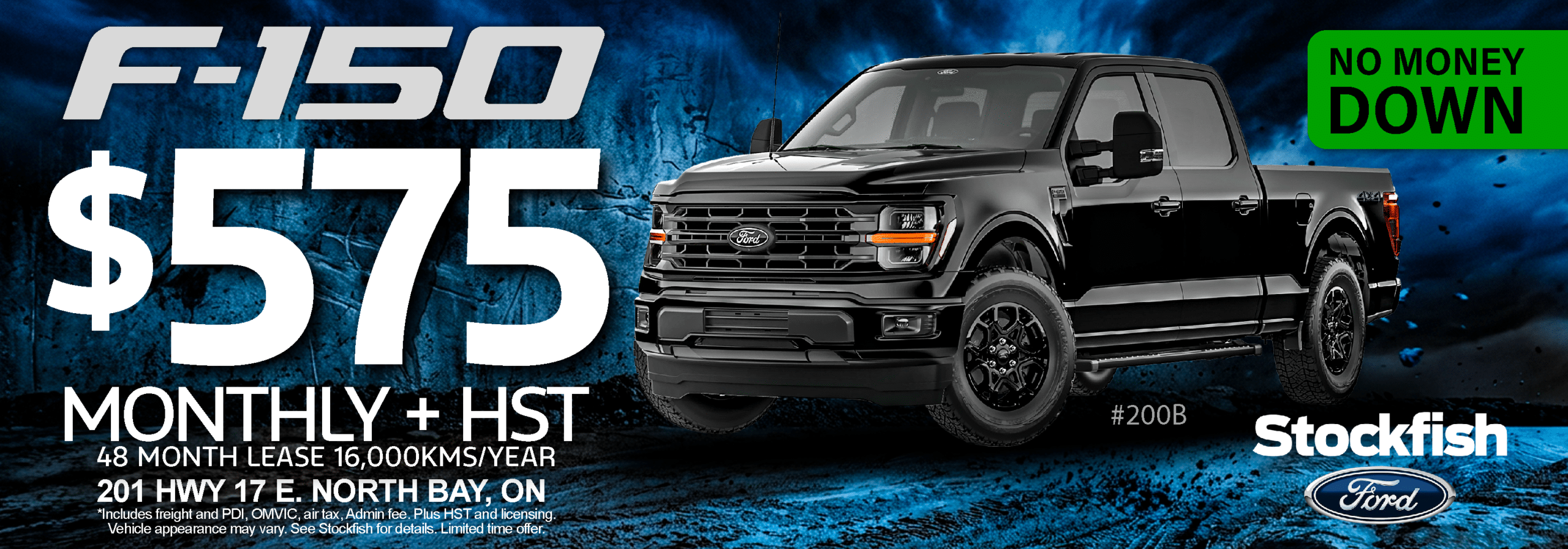 Ford F-150 lease for $575/month at Stockfish Ford, North Bay. No money down offer.