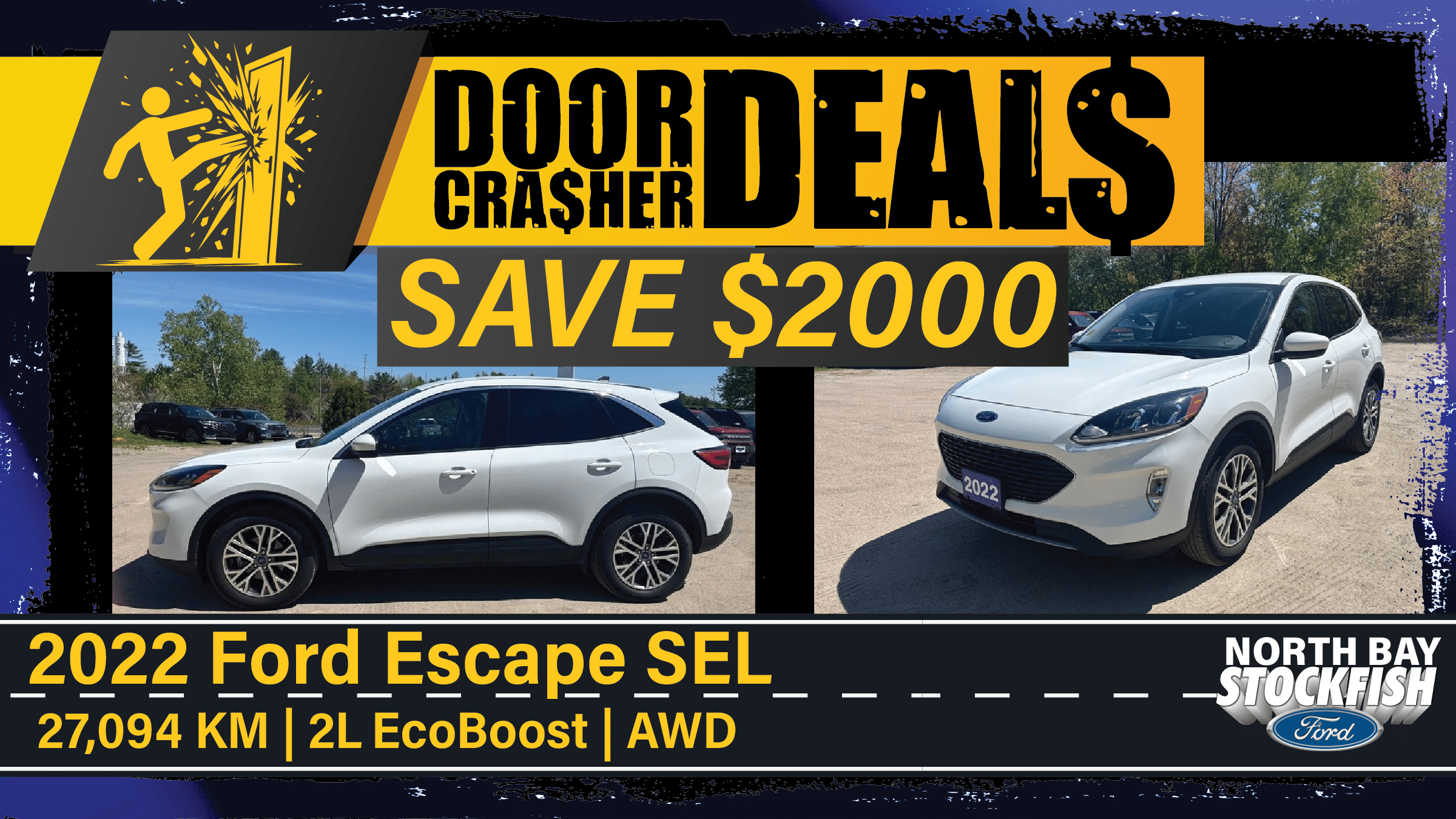 Alt text: Promotional image for a 2022 Ford Escape SEL, featuring a white SUV with 27,094 km, 2L EcoBoost engine, and AWD. Highlights include a $2000 discount and the "Door Crasher Deals" offer from North Bay Stockfish Ford.