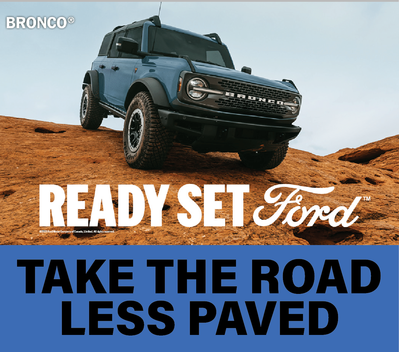 Ford Bronco parked on rocky terrain, showcasing its off-road capabilities with the tagline "Take the Road Less Paved." The vehicle is designed for adventure and rugged exploration, highlighting its robust features and adventurous spirit.