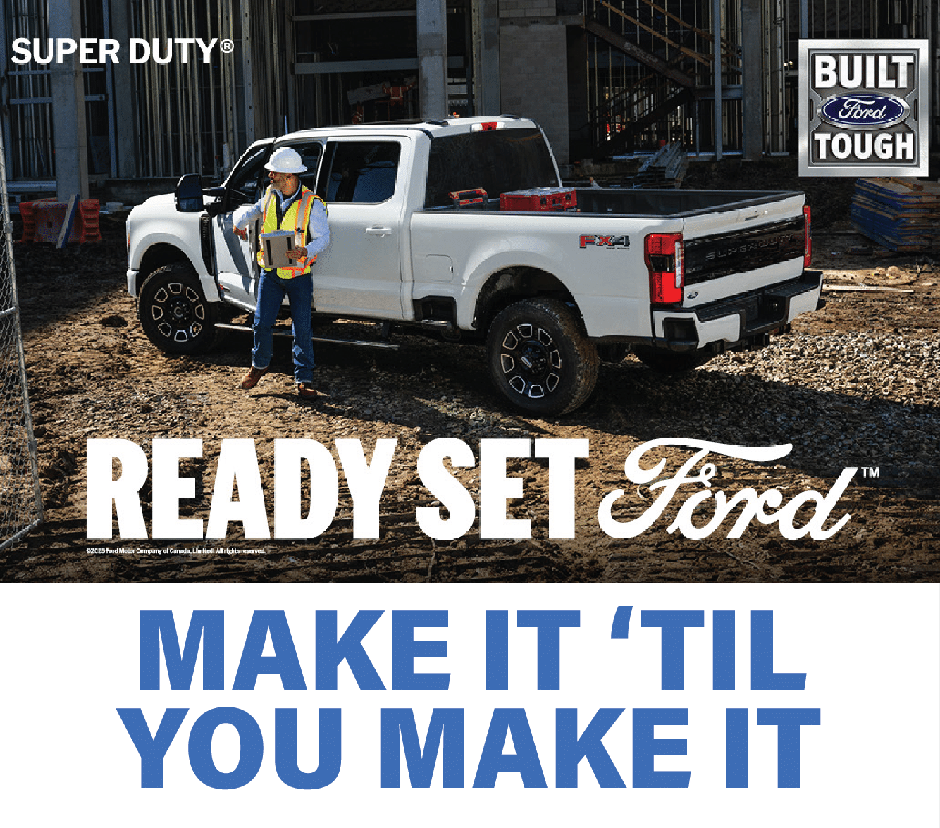 A construction worker in a hard hat and safety vest stands next to a white Ford Super Duty truck on a job site, with building materials in the background. The image promotes Ford's rugged and reliable vehicles, emphasizing the slogan "Make it 'til you make it."