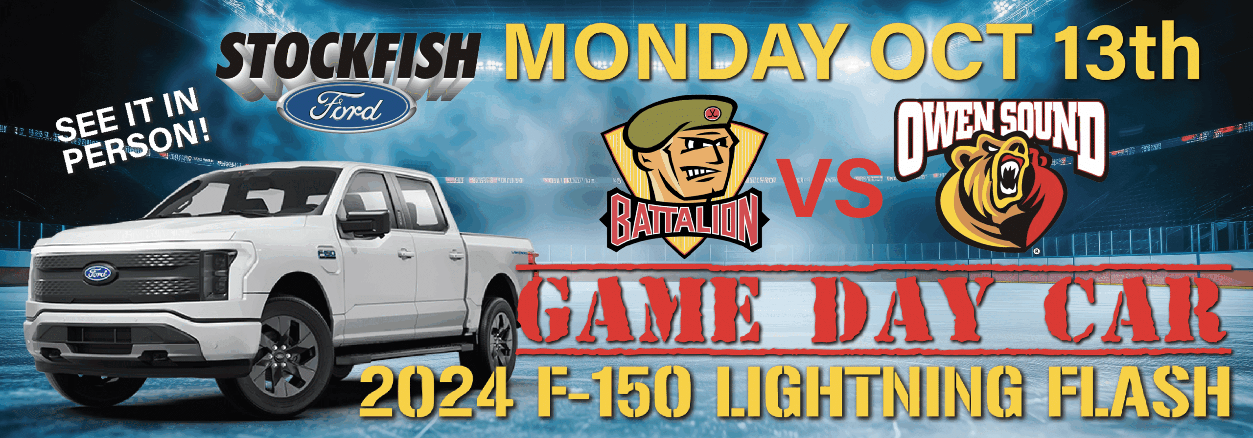 Promotional image for Stockfish Ford featuring the 2024 F-150 Lightning Flash truck. Highlights the game day matchup between the Battalion and Owen Sound on October 13th, encouraging viewers to see the vehicle in person.