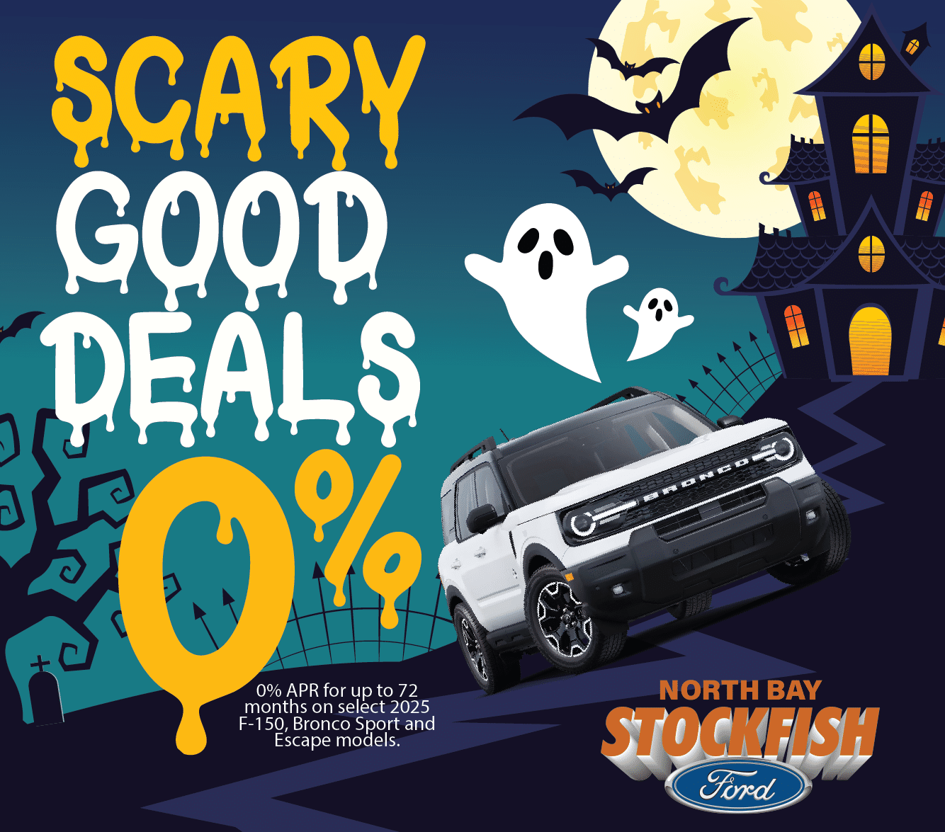 Promotional image for North Bay Stockfish Ford featuring a 2025 Bronco Sport with spooky Halloween-themed graphics. Text highlights "Scary Good Deals" with 0% APR financing for up to 72 months on select models like F-150, Bronco Sport, and Escape.