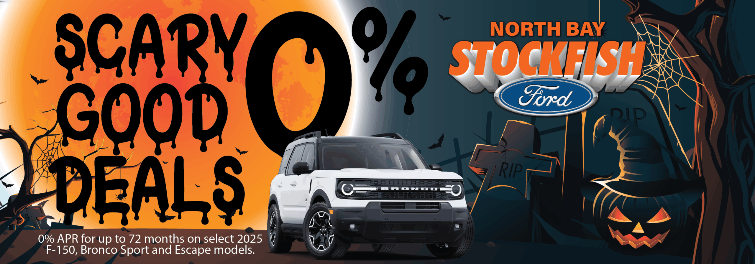 Promotional banner for North Bay Stockfish Ford featuring a white 2025 Bronco, highlighting a Halloween-themed sale with 0% APR financing for up to 72 months on select models including F-150, Bronco Sport, and Escape.