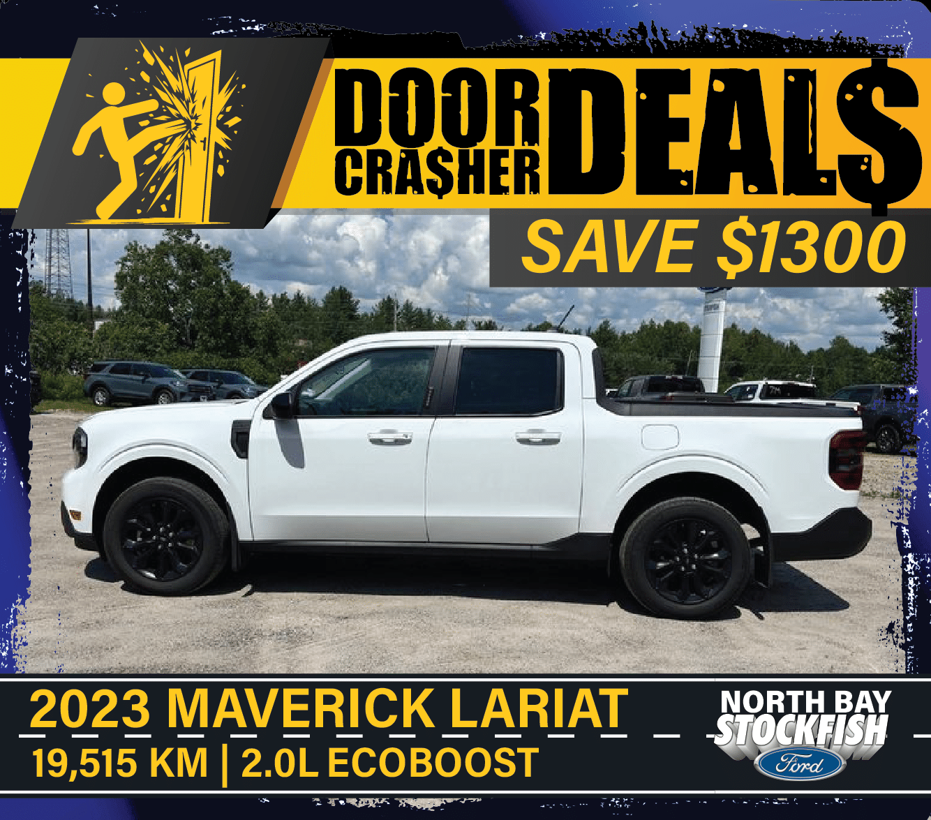 2023 Ford Maverick Lariat in white, showcasing a side view with black wheels, parked outdoors. Advertises a limited-time door crasher deal saving $1,300, with 19,515 km and a 2.0L EcoBoost engine. Available at North Bay Stockfish Ford.