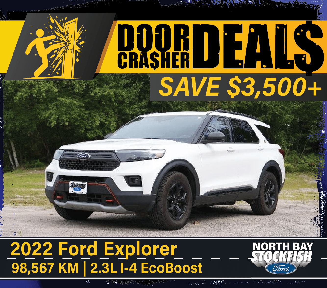 2022 Ford Explorer in white with black accents parked on gravel, featuring a 2.3L I-4 EcoBoost engine and 98,567 KM mileage. Promotional graphic highlights door crasher deals with savings of over $3,500 at North Bay Stockfish Ford.