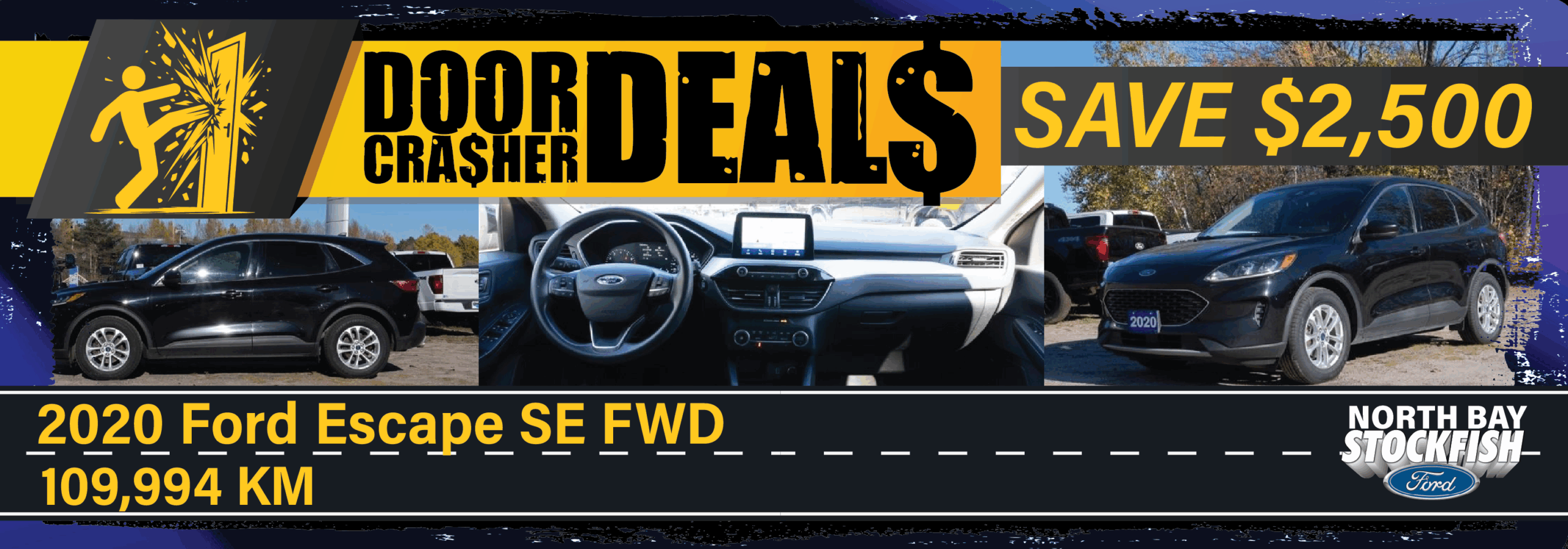 Promotional image featuring a 2020 Ford Escape SE FWD with 109,994 KM, highlighting a door crasher deal with a savings of $2,500 at North Bay Stockfish Ford. The image includes the vehicle's exterior, interior dashboard, and promotional text.