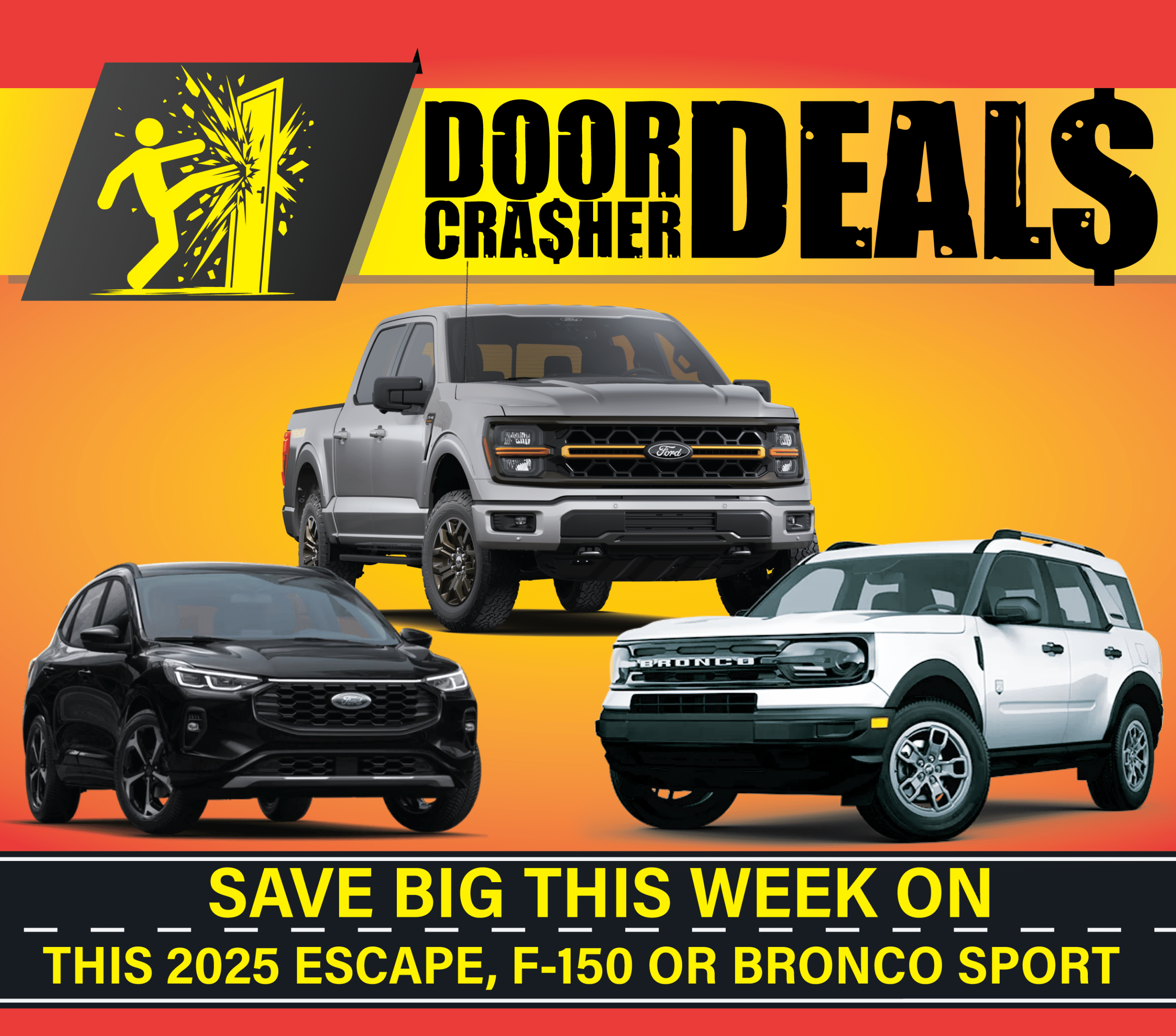 Door crasher deals featuring 2025 Ford Escape, F-150, Bronco Sport. Save big this week.