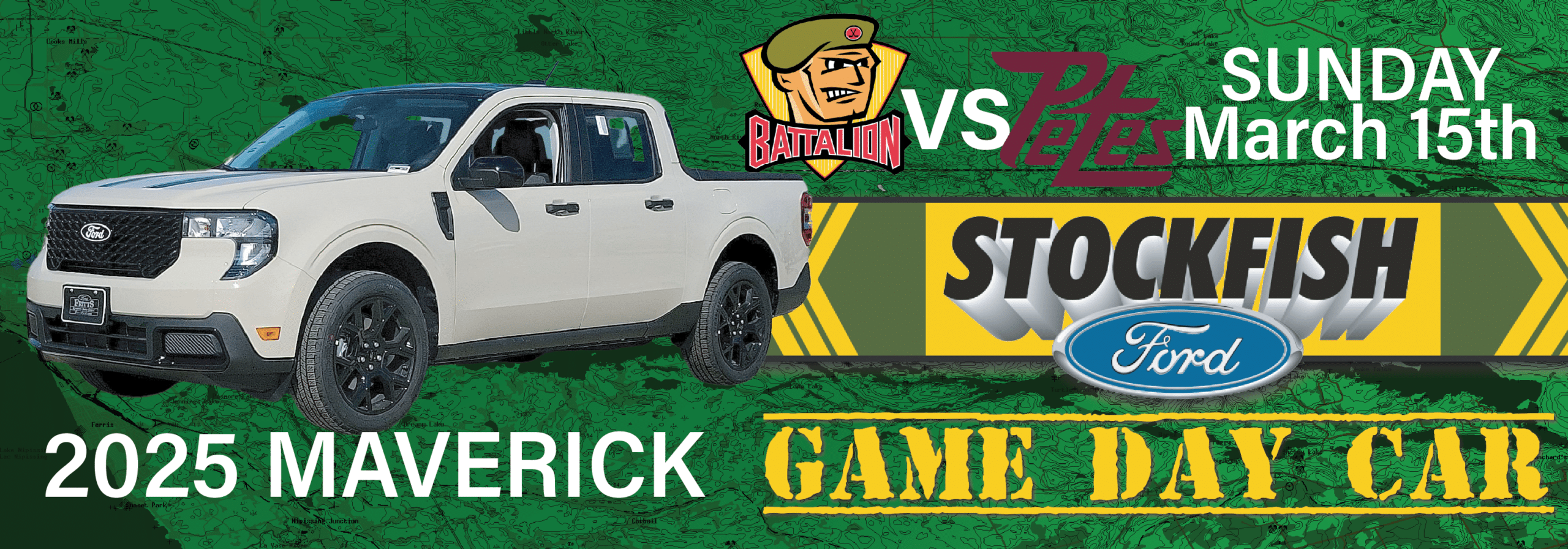 2025 Ford Maverick truck promo for Battalion vs. Petes game, Sunday, March 15th. Stockfish Ford logo featured.