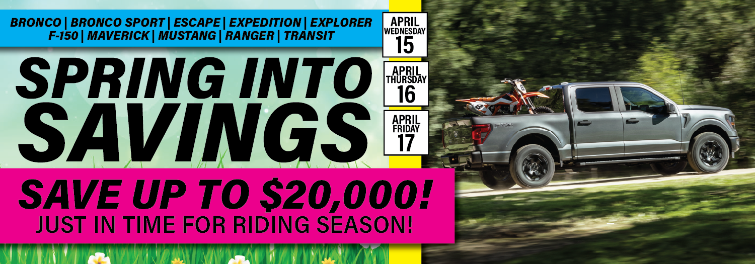 Spring sale ad for Ford models like Bronco and Mustang, offering up to $20,000 savings. Dates: April 15-17.