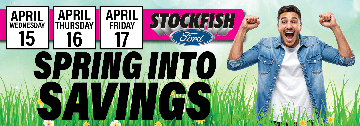 Stockfish Ford ad promoting "Spring Into Savings" event from April 15-17 with excited man in a field.