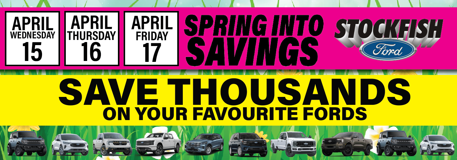 Spring savings event at Stockfish Ford, April 15-17. Save on Ford models. Bright, colorful advertisement.