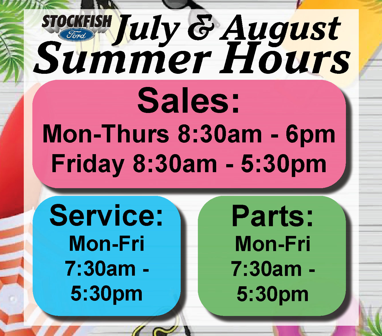 Summer hours for Stockfish Ford: Sales, Service, and Parts, Monday to Friday.